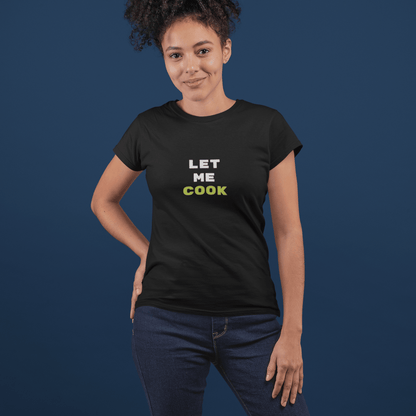 Let Me Cook t-shirt, viral meme shirt with funny streetwear graphic design