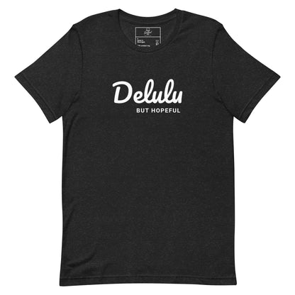 Delulu But Hopeful t-shirt, funny positive aesthetic graphic tee with minimalist streetwear design