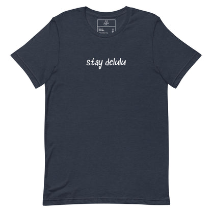 Stay Delulu t-shirt, funny meme graphic tee with viral internet slang design