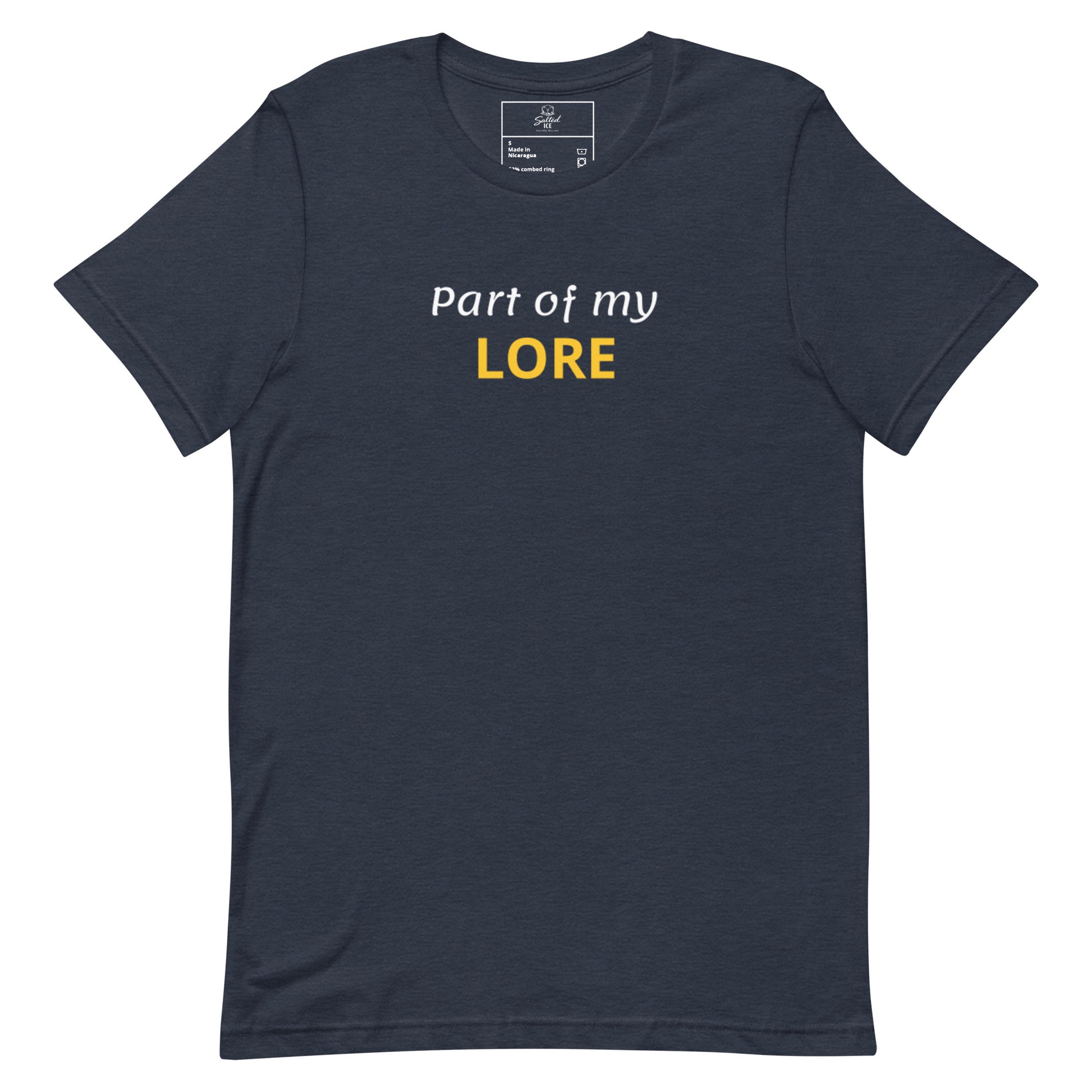 Salted Ice Part of My Lore T-Shirt | part of my lore aesthetic t-shirt | funny lore meme graphic tee | gen z storytelling streetwear t-shirt | minimalist quirky quote tee